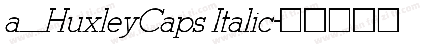 a_HuxleyCaps Italic字体转换